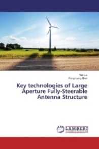 Key technologies of Large Aperture Fully-Steerable Antenna Structure （2017. 56 S. 220 mm）