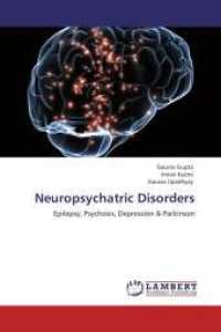 Neuropsychatric Disorders : Epilepsy, Psychosis, Depression & Parkinson （Aufl. 2012. 84 S. 220 mm）