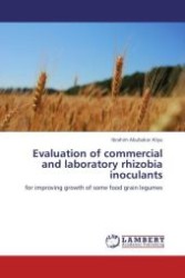 Evaluation of commercial and laboratory rhizobia inoculants : for improving growth of some food grain legumes （Aufl. 2012. 172 S.）
