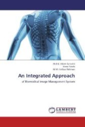 An Integrated Approach : of Biomedical Image Management System （Aufl. 2012. 100 S. 220 mm）