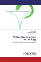 Needle free injection technology : Different Needle Free Injection Devices （Aufl. 2012. 56 S.）