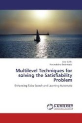 Multilevel Techniques for solving the Satisfiability Problem : Enhancing Tabu Search and Learning Automata （Aufl. 2012. 124 S. 220 mm）