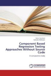 Component Based Regression Testing Approaches Without Source Code : A comparative study （2012. 124 S. 220 mm）