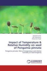 Impact of Temperature & Relative Humidity on seed of Pongamia pinnata : Pongamia pinnata: Role of temperature and relative humidity on Seed longevity （Aufl. 2012. 112 S. 220 mm）