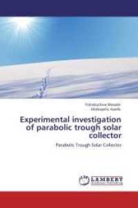 Experimental investigation of parabolic trough solar collector : Parabolic Trough Solar Collector （Aufl. 2012. 136 S. 220 mm）