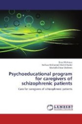 Psychoeducational program for caregivers of schizophrenic patients : Care for caregivers of schizophrenic patients （Aufl. 2012. 308 S. 220 mm）