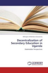 Decentralization of Secondary Education in Uganda : Stakeholder Perspectives （Aufl. 2012. 224 S.）