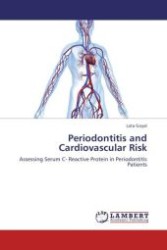 Periodontitis and Cardiovascular Risk : Assessing Serum C- Reactive Protein in Periodontitis Patients （Aufl. 2012. 96 S.）
