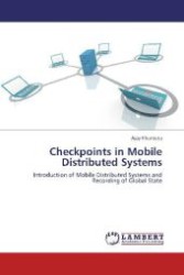Checkpoints in Mobile Distributed Systems : Introduction of Mobile Distributed Systems and Recording of Global State （Aufl. 2012. 132 S. 220 mm）