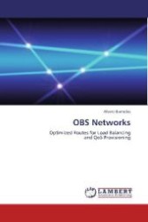 OBS Networks : Optimized Routes for Load Balancing and QoS Provisioning （Aufl. 2012. 200 S. 220 mm）