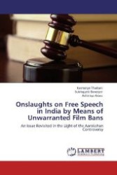 Onslaughts on Free Speech in India by Means of Unwarranted Film Bans : An Issue Revisited in the Light of the Aarakshan Controversy （Aufl. 2012. 52 S. 220 mm）