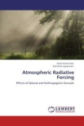 Atmospheric Radiative Forcing : Effects of Natural and Anthropogenic Aerosols （Aufl. 2012. 184 S.）