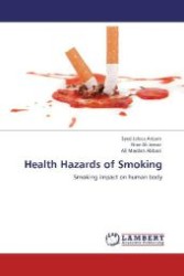 Health Hazards of Smoking : Smoking impact on human body （Aufl. 2012. 68 S. 220 mm）