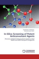 In-Silico Screening of Potent Anticonvulsant Agents : Discovery of Potent Anticonvulsant Ligands as Dual NMDA and AMPA Receptors Antagonists （Aufl. 2012. 76 S.）