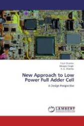 New Approach to Low Power Full Adder Cell : A Design Perspective （Aufl. 2012. 84 S. 220 mm）