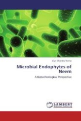 Microbial Endophytes of Neem : A Biotechnological Perspective （Aufl. 2012. 192 S. 220 mm）