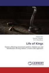 Life of Kings : Factors affecting movement pattern, habitat use and distribution of king cobras- a multi scale approach （Aufl. 2012. 88 S. 218 mm）