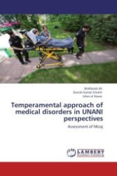 Temperamental approach of medical disorders in UNANI perspectives : Assessment of Mizaj （Aufl. 2012. 100 S. 220 mm）