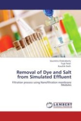 Removal of Dye and Salt from Simulated Effluent : Filtration process using Nanofiltration membrane Modules （Aufl. 2012. 88 S.）