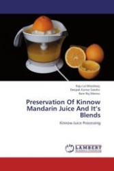 Preservation Of Kinnow Mandarin Juice And It's Blends : Kinnow Juice Processing （Aufl. 2012. 180 S.）