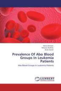 Prevalence Of Abo Blood Groups In Leukemia Patients : Abo Blood Groups In Leukemia Patients （Aufl. 2012. 80 S. 220 mm）