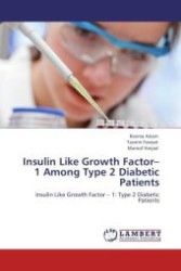 Insulin Like Growth Factor 1 Among Type 2 Diabetic Patients : Insulin Like Growth Factor   1: Type 2 Diabetic Patients （Aufl. 2012. 104 S.）