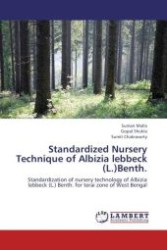 Standardized Nursery Technique of Albizia lebbeck (L.)Benth. : Standardization of nursery technology of Albizia lebbeck (L.) Benth. for terai zone of West Bengal （Aufl. 2012. 80 S.）