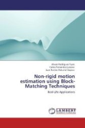Non-rigid motion estimation using Block-Matching Techniques : Real-Life Applications （Aufl. 2012. 72 S. 220 mm）