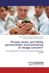 Private sector and NGOs partnerships: environmental or image concern? : The constitution of a new environmental advertising system （2013. 124 S. 220 mm）