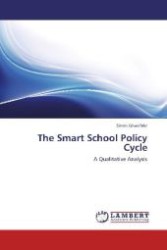 The Smart School Policy Cycle : A Qualitative Analysis （Aufl. 2012. 60 S. 220 mm）