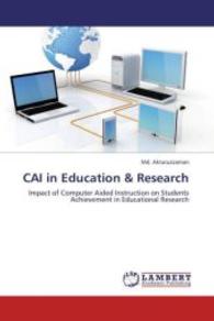 CAI in Education & Research : Impact of Computer Aided Instruction on Students Achievement in Educational Research （Aufl. 2012. 100 S. 220 mm）