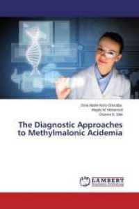 The Diagnostic Approaches to Methylmalonic Acidemia （2014. 328 S. 220 mm）