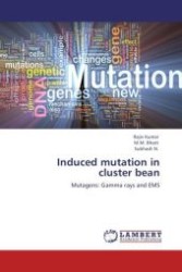 Induced mutation in cluster bean : Mutagens: Gamma rays and EMS （Aufl. 2012. 116 S.）