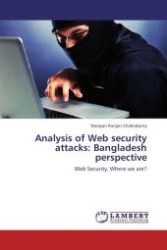 Analysis of Web security attacks: Bangladesh perspective : Web Security, Where we are? （Aufl. 2012. 124 S.）