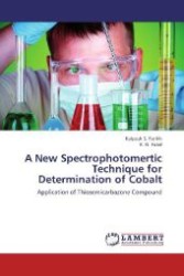 A New Spectrophotomertic Technique for Determination of Cobalt : Application of Thiosemicarbazone Compound （2012. 168 S. 220 mm）
