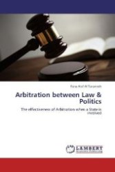 Arbitration between Law & Politics : The effectiveness of Arbitration when a State is involved （Aufl. 2012. 68 S. 220 mm）