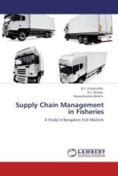 Supply Chain Management in Fisheries : A Study in Bangalore Fish Markets （Aufl. 2012. 152 S. 220 mm）