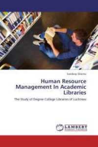 Human Resource Management In Academic Libraries : The Study of Degree College Libraries of Lucknow （Aufl. 2012. 124 S. 220 mm）