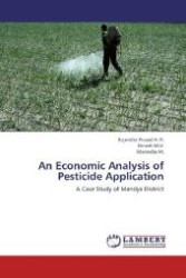 An Economic Analysis of Pesticide Application : A Case Study of Mandya District （2012. 96 S. 220 mm）
