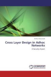 Cross Layer Design in Adhoc Networks : A Security Aspect （Aufl. 2012. 164 S. 220 mm）