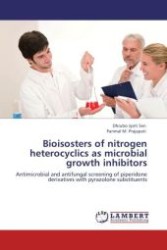 Bioisosters of nitrogen heterocyclics as microbial growth inhibitors : Antimicrobial and antifungal screening of piperidone derivatives with pyrazolone substituents （Aufl. 2012. 80 S.）