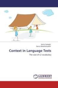 Context in Language Tests : The case of L2 vocabulary （Aufl. 2012. 104 S. 220 mm）
