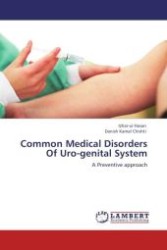 Common Medical Disorders Of Uro-genital System : A Preventive approach （Aufl. 2012. 128 S.）