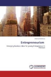 Entrepreneurism : Emerging Business Ideas for young Entrepreneur in Pakistan （Aufl. 2012. 204 S. 220 mm）