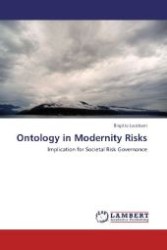 Ontology in Modernity Risks : Implication for Societal Risk Governance （Aufl. 2012. 108 S. 220 mm）
