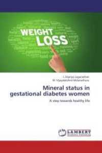Mineral status in gestational diabetes women : A step towards healthy life （Aufl. 2012. 92 S. 220 mm）