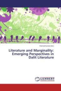 Literature and Marginality: Emerging Perspectives in Dalit Literature （2013. 292 S. 220 mm）