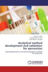 Analytical method development and validation for eprosartan : Spectrophotometric and chromatographic methods for eprosartan （Aufl. 2012. 188 S.）