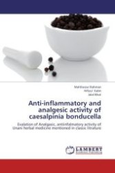 Anti-inflammatory and analgesic activity of caesalpinia bonducella : Evalation of Analgasic, antiinfalmatory activity of Unani herbal medicine mentioned in classic litrature （Aufl. 2012. 160 S.）