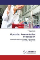 Lipstatin: Fermentative Production : Fermentative Production and Downstream processing of Lipstatin （Aufl. 2012. 80 S. 220 mm）